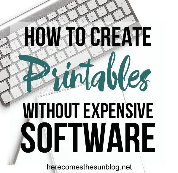 How to Create Printables Without Expensive Software
