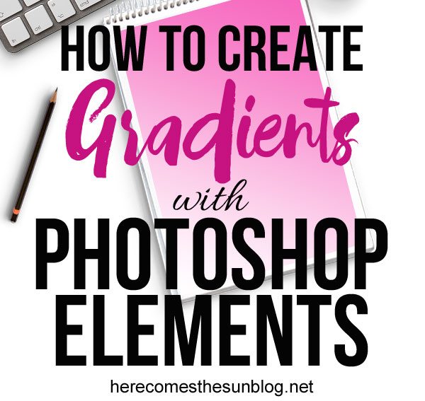 How to Create Gradients with Photoshop Elements