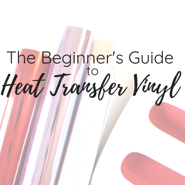 A Beginner’s Guide to Heat Transfer Vinyl
