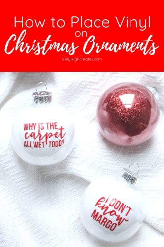 The Easiest Way to Place Vinyl on Christmas Ornaments | Kelly Leigh Creates