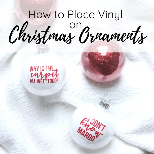 The Easiest Way to Place Vinyl on Christmas Ornaments