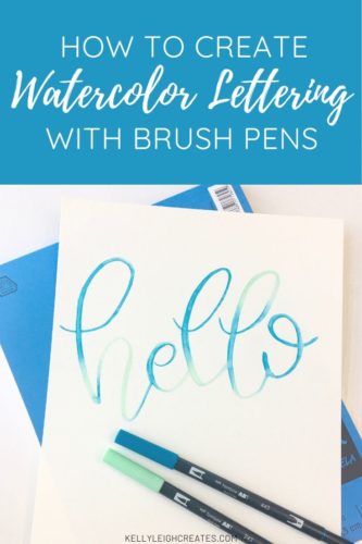 How to Create Watercolor Lettering with Brush Pens | Kelly Leigh Creates