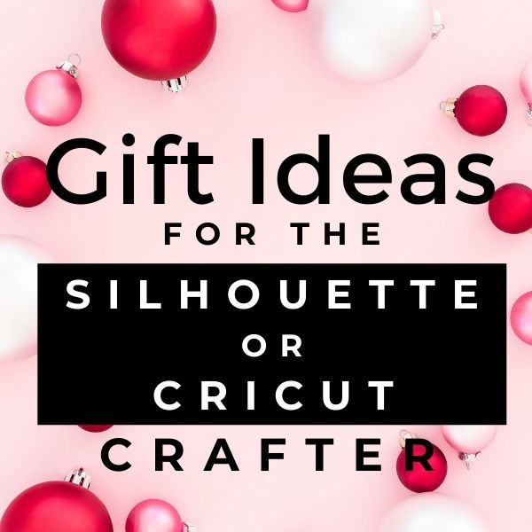 silhouette and cricut gift ideas